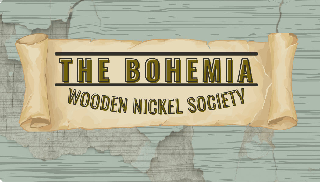 The Bohemia Wooden Nickel Society — Coming Soon!